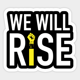 We Will Rise Sticker